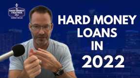 Hard Money Loans in 2022 - What we're seeing