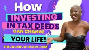 How Investing in Tax Deed Properties Can Change Your Life TheJackieJackson.com Real Estate Coach