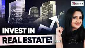 Real Estate Investing Strategies | Benefits of Investing in Real Estate | How it can make you Rich