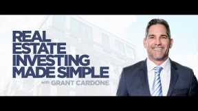 How to Get Started: Real Estate Investing Made Simple With Grant Cardone