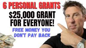 $25,000 GRANT For EVERYONE plus 6 New Personal Grants | Not loan FREE MONEY
