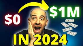 How To Become A Millionaire in 2024 With No Money