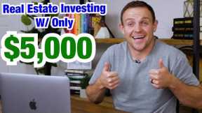 How To Invest In Real Estate With JUST $5000 | HOW FHA LOAN WORKS