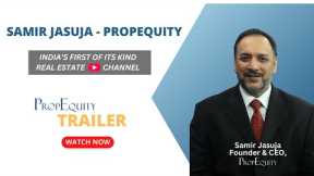 Discover Growth with Real Estate Data & Analytics from PropEquity | Realty Investment | Samir Jasuja