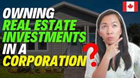 5 Factors To Determine If You Should Own Investment Properties In A Corporation In 2022