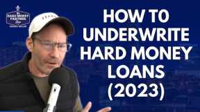 How to Underwrite Hard Money Loans in 2023