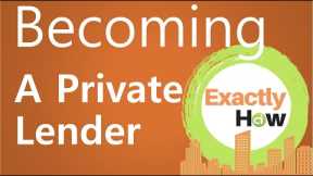 Become A Private Lender For Real Estate Investors (Exactly How)