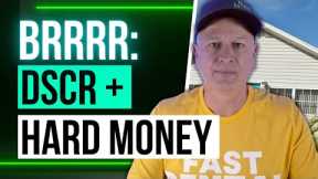 BRRRR: How to Succeed Using DSCR and Hard Money Loans