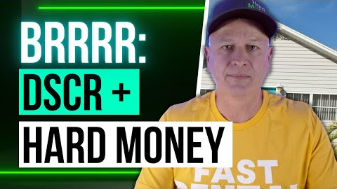 BRRRR: How to Succeed Using DSCR and Hard Money Loans