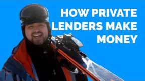 How Do Private Money Lenders Make Money