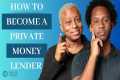 How To Become a Private Money Lender