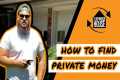 How to Find Private Money Lenders ||