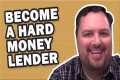 How to Become a Hard Money Lender