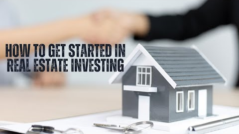 How to Get Started in Real Estate Investing: 10 Tips