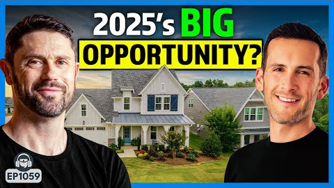 2025’s MASSIVE Opportunity for Real Estate Investing?