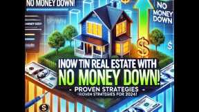 How to Invest in Real Estate with No Money Down: Proven Strategies for 2024! || Anusha Dhulipala