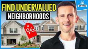 Clues Experts Use to Identify the Best Real Estate Investing Areas