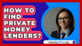 How To Find Private Money Lenders? - CountyOffice.org