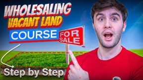Wholesaling Vacant Land Course 🌳 (Step by Step)