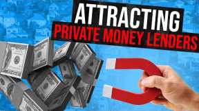 How to Attract Private Money Lenders to Fund Your Real Estate Deals