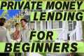 Private money lending for beginners