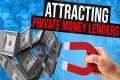 How to Attract Private Money Lenders
