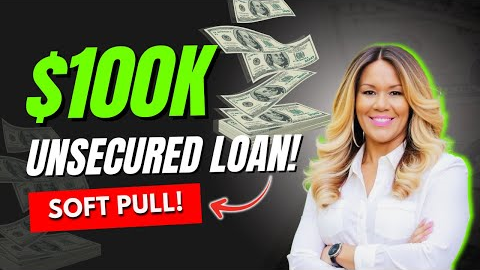 $100,000 Unsecured Personal Loan with a Soft Credit Pull!  Soft Pull Lenders for $100,000 in 2025!