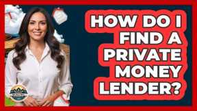 How Do I Find a Private Money Lender?