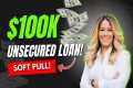 $100,000 Unsecured Personal Loan with 