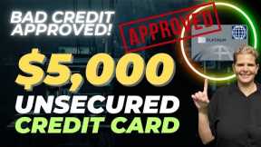 3 Credit Cards That APPROVE Bad Credit Applicants for $2K–$5K