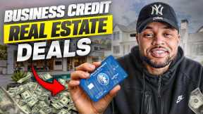 How to Use Business Credit To Fund Real Estate Deals (2025)