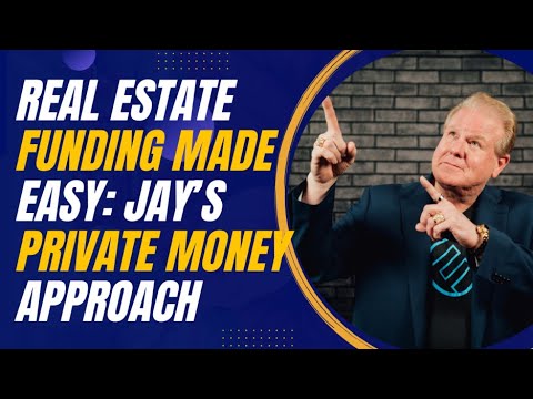 Real Estate Funding Made Easy: Jay Conner’s Private Money Approach