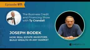 EP 971 Joseph Bodek: How Real Estate Investors Build Wealth in any Market