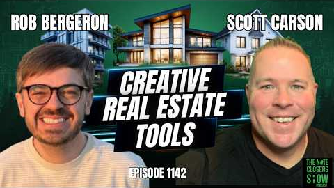 Creative Real Estate & Note Investing Strategies with Rob Bergeron