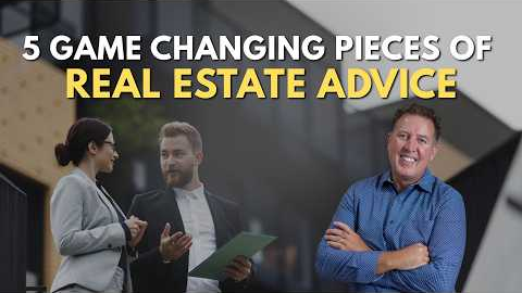 5 Game-Changing Pieces of Real Estate Advice