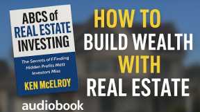 How to Build Wealth with Real Estate | The ABCs of Real Estate Investing Summary