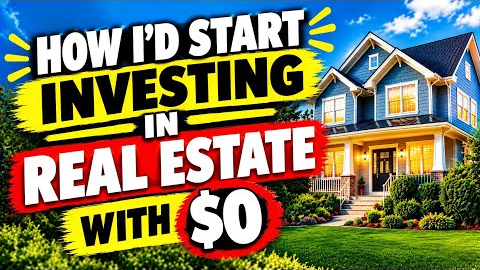 How I’d Start Investing in Real Estate With $0 (Step-by-Step)