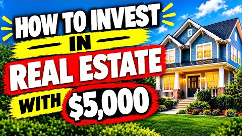 How to Invest in Real Estate With $5,000 | Beginner’s Guide