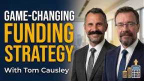 This Funding Strategy Could Change Your Real Estate Game with Tom Causley