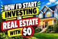 How I’d Start Investing in Real