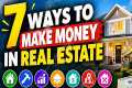 7 Ways to Make Money in Real Estate