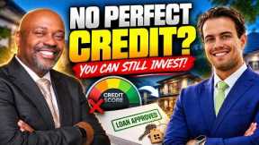 You DON'T Need Perfect Credit to Invest in Real Estate!